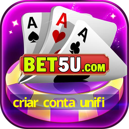 criar conta unifi